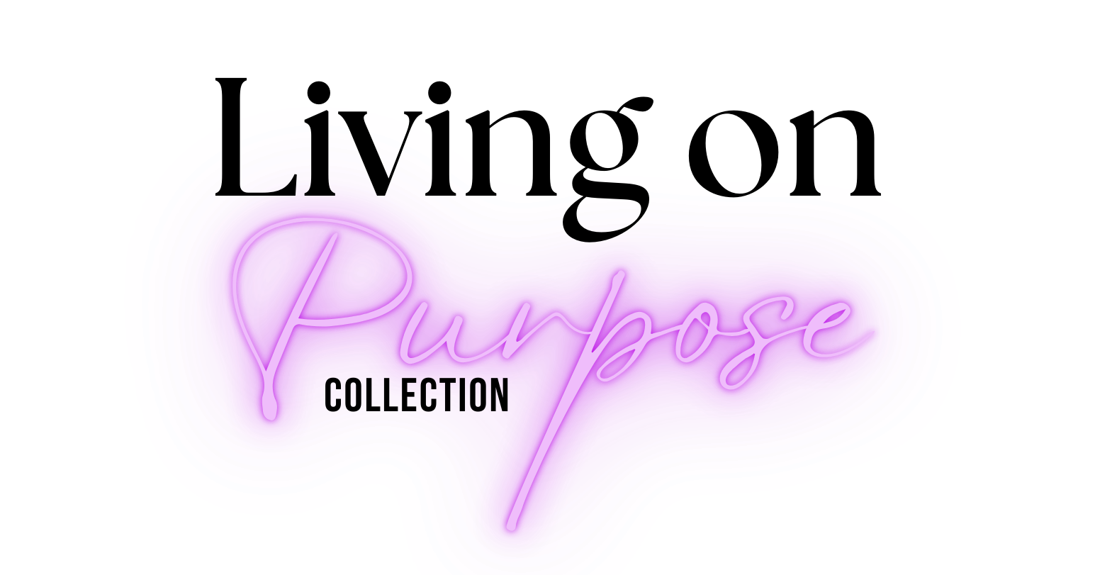 Living on Purpose